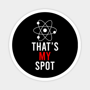 That's My Spot Big Bang Humor Unisex Tee, Funny Theory Universe Christmas Gift Magnet